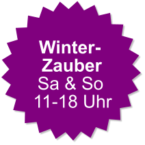 Winter- Zauber  Sa & So 11-18 Uhr