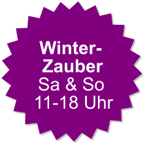 Winter- Zauber  Sa & So 11-18 Uhr