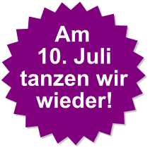 Am 10. Juli tanzen wir wieder!
